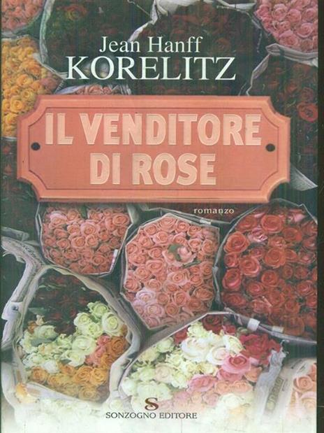 Il venditore di rose - Jean H. Korelitz - 2