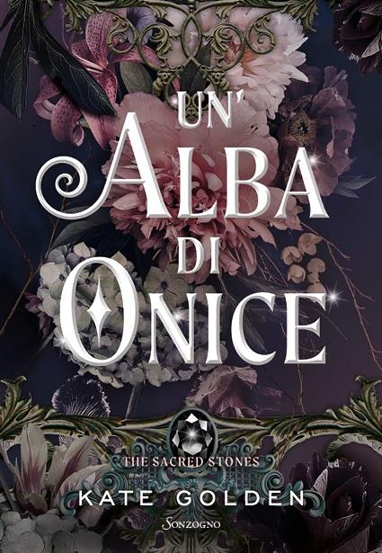 Un'alba di onice. The sacred stones - Kate Golden - copertina