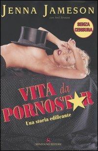 Vita da pornostar - Jenna Jameson,Neil Strauss - copertina