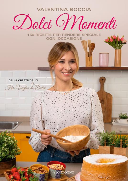 Dolci momenti. 150 ricette per rendere speciale ogni occasioni - Valentina Boccia - ebook