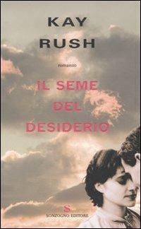 Il seme del desiderio - Kay Rush - copertina