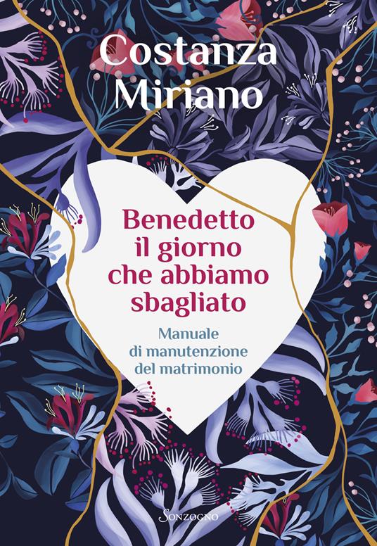 Benedetto il giorno che abbiamo sbagliato. Manuale di manutenzione del matrimonio - Costanza Miriano - copertina