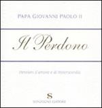 Il perdono. Pensieri d'amore e di misericordia