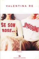 Se son rose... appassiranno