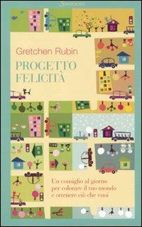 Progetto felicità - Gretchen Rubin - copertina