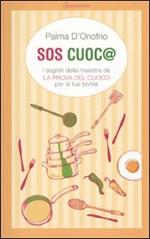 SOS cuoc@. I segreti della maestra de «La prova del cuoco» per la tua tavola