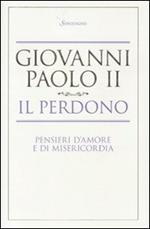 Il perdono. Pensieri d'amore e di misericordia