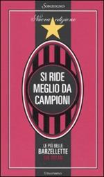 Si ride meglio da campioni. Le più belle barzellette sul Milan