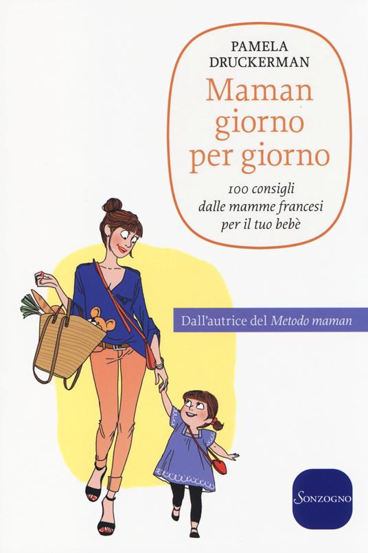 Maman giorno per giorno - Pamela Druckerman - copertina