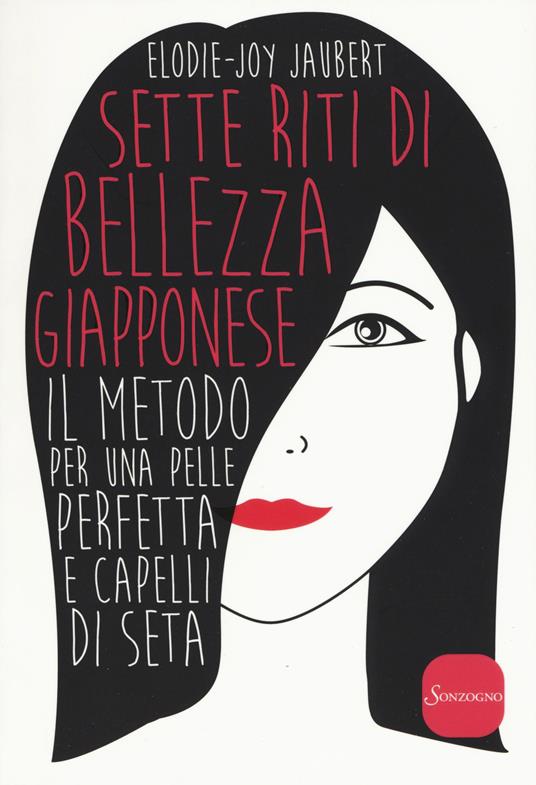 Sette riti di bellezza giapponese. Il metodo per una pelle perfetta e capelli di seta - Elodie-Joy Jaubert - copertina