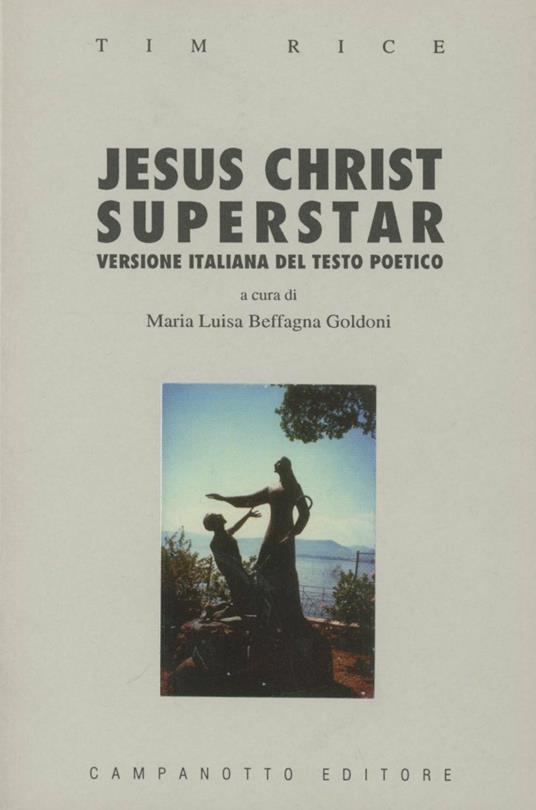 Jesus Christ superstar. Testo poetico di Tim Rice - Tim Rice - copertina