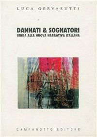 Dannati & sognatori. Guida alla nuova narrativa italiana - Luca Gervasotti - copertina