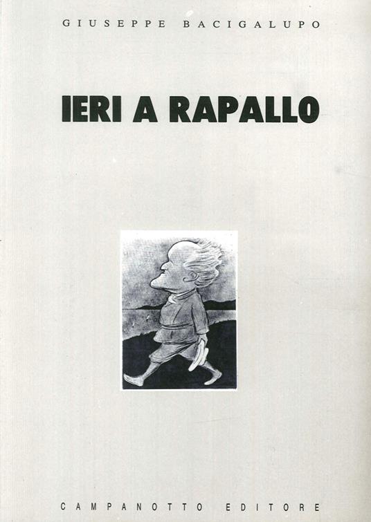 Ieri a Rapallo - Giuseppe Bacigalupo - copertina