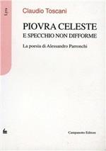 Piovra celeste e specchio non difforme. Saggio sulla poesia di Alessandro Parronchi