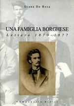 Una famiglia borghese. Lettere 1870-1877