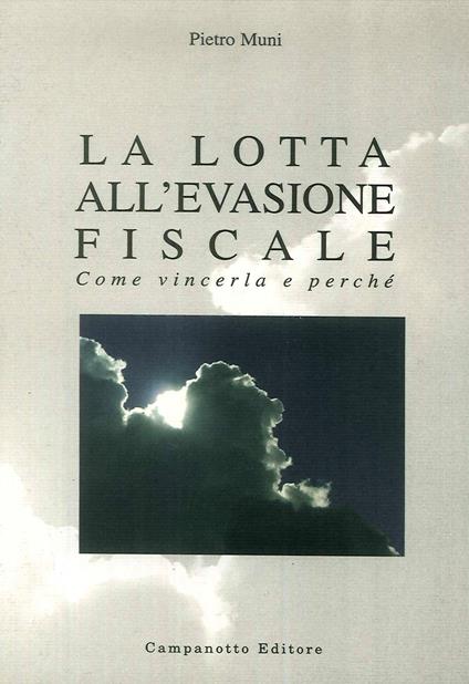 La lotta all'evasione fiscale. Come vincerla e perché - Pietro Muni - copertina