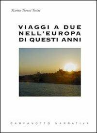 Viaggi a due nell'Europa di questi anni - Marina Torossi Tevini - copertina