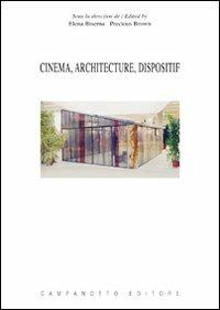 Cinema, architecture, dispositif. Ediz. multilingue - copertina