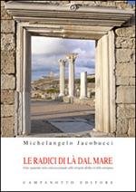 Le radici di là del mare. Uno sguardo non convenzionale alle origini della civiltà europea