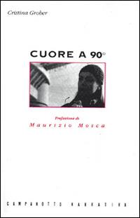 Cuore a 90° - Cristina Grober - copertina