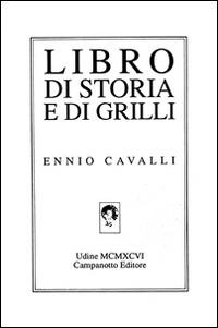 Libro di storia e di grilli - Ennio Cavalli - copertina