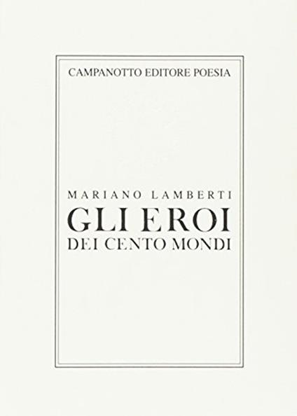 Gli eroi dei cento mondi - Mariano Lamberti - copertina