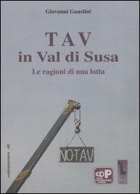 Tav in val di Susa. Le ragioni di una lotta - Giovanni Guastini - copertina