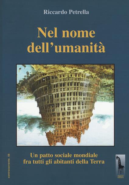 In nome dell'umanità. Un patto sociale mondiale per tutti gli abitanti della Terra. Nuova ediz. - Riccardo Petrella - copertina