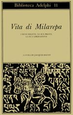 Vita di Milarepa. I suoi delitti, le sue prove, la sua liberazione