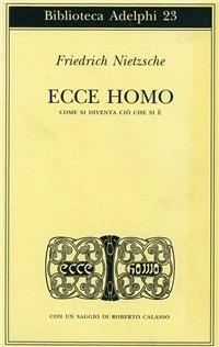 Ecce homo. Come si diventa ciò che si è - Friedrich Nietzsche - copertina