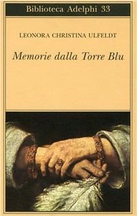 Memorie dalla Torre Blu - Leonora Christina Ulfeldt - copertina