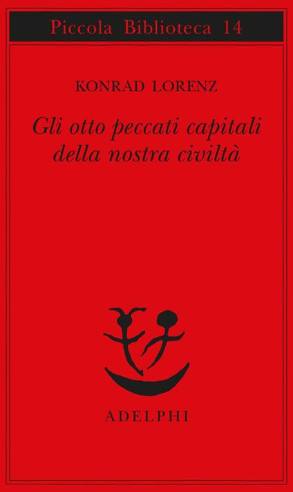 Gli otto peccati capitali della nostra civiltà - Konrad Lorenz - copertina