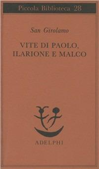 Vite di Paolo, Ilarione e Malco - Girolamo (san) - copertina