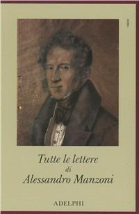 Tutte le lettere - Alessandro Manzoni - copertina