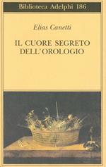 Il cuore segreto dell'orologio. Quaderni di appunti (1973-85)