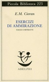 Esercizi di ammirazione - Emil M. Cioran - copertina