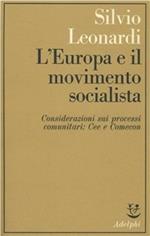 L'Europa e il movimento socialista; Considerazioni sui processi comunitari: CEE e Comecon