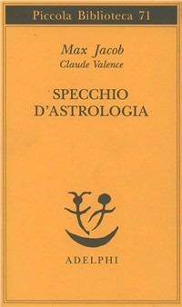 Specchio d'astrologia - Max Jacob,Claude Valence - copertina