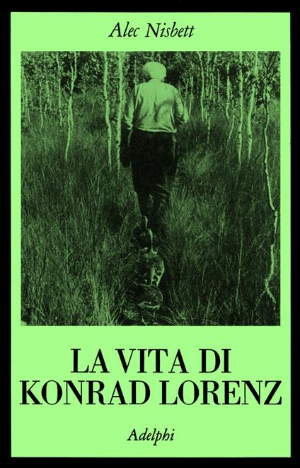 La vita di Konrad Lorenz - Alec Nisbett - copertina