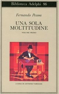 Una sola moltitudine. Testo portoghese a fronte. Vol. 1 - Fernando Pessoa - copertina