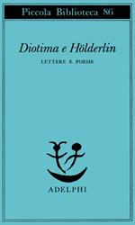 Diotima e Holderlin. Lettere e poesie