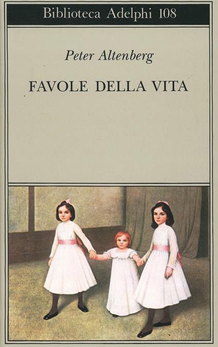 Favole della vita. Una scelta dagli scritti - Peter Altenberg - copertina