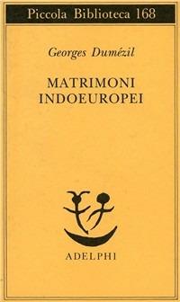 Matrimoni indoeuropei - Georges Dumézil - copertina