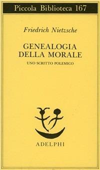 Genealogia della morale. Uno scritto polemico - Friedrich Nietzsche - copertina