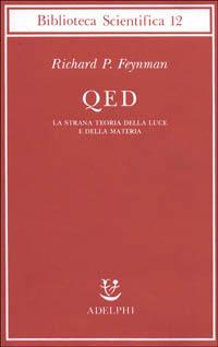 QED. La strana teoria della luce e della materia - Richard P. Feynman - copertina