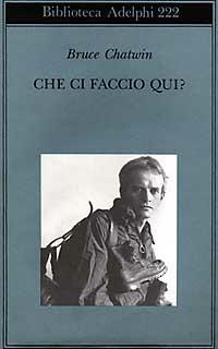 Che ci faccio qui? - Bruce Chatwin - 3