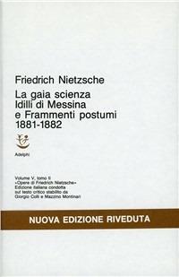 Opere complete. Vol. 5\2: Idilli di Messina-La gaia scienza-Frammenti postumi (1881-82). - Friedrich Nietzsche - copertina