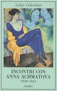 Incontri con Anna Achmatova (1938-1941) - Lidija Cukovskaja - copertina