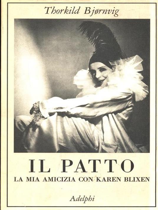 Il patto. La mia amicizia con Karen Blixen - Thorkild Bjornvig - 2