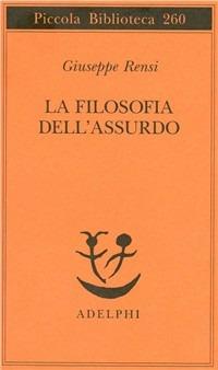 La filosofia dell'assurdo - Giuseppe Rensi - copertina